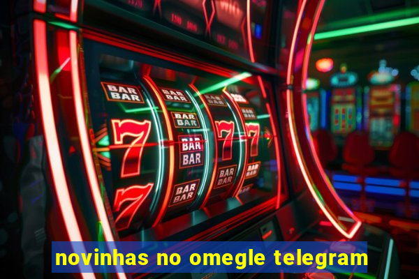 novinhas no omegle telegram